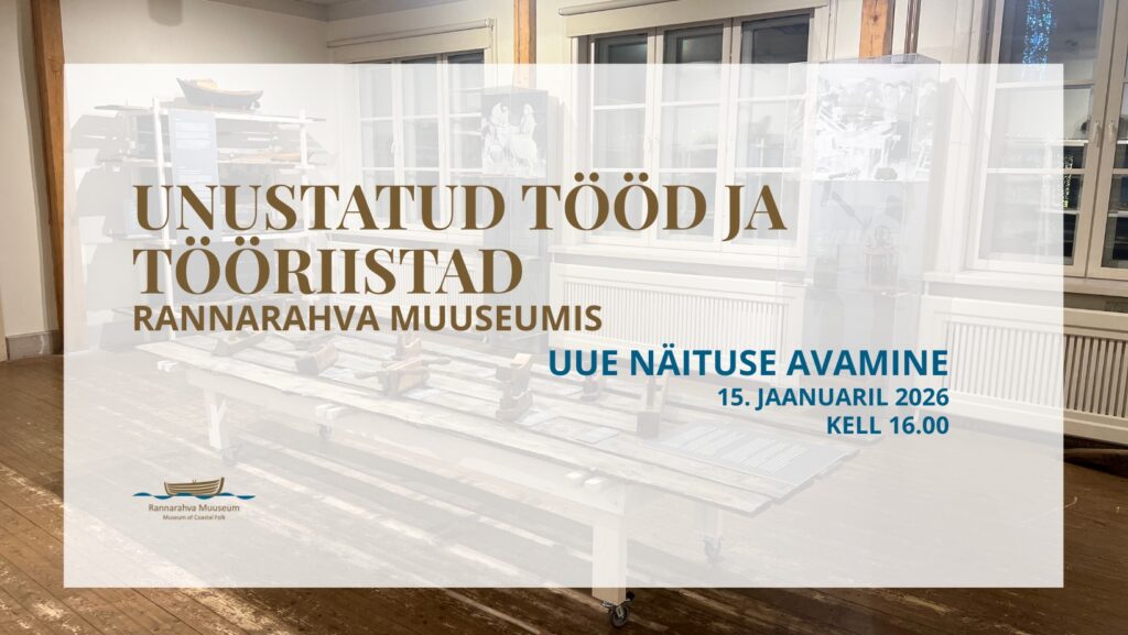 Näitus Unustatud tööd ja tööriistad avamine Rannarahva Muuseumis
